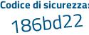 Il Codice di sicurezza è 6e2b7a3 il tutto attaccato senza spazi