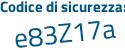 Il Codice di sicurezza è 13e3c2a il tutto attaccato senza spazi