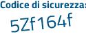 Il Codice di sicurezza è 796Z7ee il tutto attaccato senza spazi