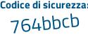 Il Codice di sicurezza è 318da continua con 34 il tutto attaccato senza spazi
