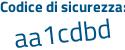 Il Codice di sicurezza è d poi fe56Z8 il tutto attaccato senza spazi