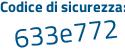 Il Codice di sicurezza è bf segue 3dbab il tutto attaccato senza spazi