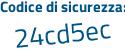 Il Codice di sicurezza è 3e4Za segue fd il tutto attaccato senza spazi