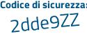 Il Codice di sicurezza è e3ee16a il tutto attaccato senza spazi