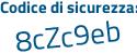Il Codice di sicurezza è fe51869 il tutto attaccato senza spazi