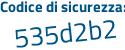 Il Codice di sicurezza è 9 continua con e5dc9f il tutto attaccato senza spazi