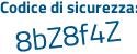 Il Codice di sicurezza è 6 continua con Z9d9f6 il tutto attaccato senza spazi