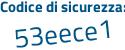 Il Codice di sicurezza è Z1c83 continua con 66 il tutto attaccato senza spazi