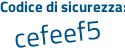 Il Codice di sicurezza è 8Za8e9b il tutto attaccato senza spazi