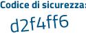 Il Codice di sicurezza è 652f continua con Zbb il tutto attaccato senza spazi