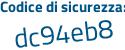 Il Codice di sicurezza è cf12 segue a9d il tutto attaccato senza spazi