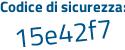 Il Codice di sicurezza è caacf86 il tutto attaccato senza spazi