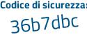 Il Codice di sicurezza è 48 continua con edf87 il tutto attaccato senza spazi