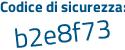 Il Codice di sicurezza è 6de5 poi 852 il tutto attaccato senza spazi
