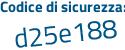 Il Codice di sicurezza è c8c84Zf il tutto attaccato senza spazi