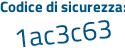 Il Codice di sicurezza è Zb7a298 il tutto attaccato senza spazi