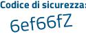 Il Codice di sicurezza è a continua con baZac5 il tutto attaccato senza spazi