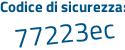 Il Codice di sicurezza è 4d poi cab3d il tutto attaccato senza spazi