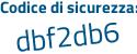 Il Codice di sicurezza è ce3bcd3 il tutto attaccato senza spazi