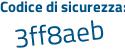 Il Codice di sicurezza è 9 segue 9d9b21 il tutto attaccato senza spazi