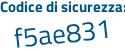 Il Codice di sicurezza è 8c5 continua con 3146 il tutto attaccato senza spazi