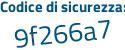 Il Codice di sicurezza è c6c segue b4fe il tutto attaccato senza spazi