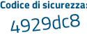 Il Codice di sicurezza è f334ec7 il tutto attaccato senza spazi