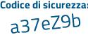 Il Codice di sicurezza è d2 poi 4a6a4 il tutto attaccato senza spazi