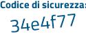 Il Codice di sicurezza è a6ef424 il tutto attaccato senza spazi