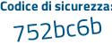 Il Codice di sicurezza è e3 continua con 99db4 il tutto attaccato senza spazi