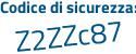 Il Codice di sicurezza è 8cb segue 3469 il tutto attaccato senza spazi