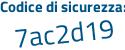 Il Codice di sicurezza è 9 poi 8eZd75 il tutto attaccato senza spazi