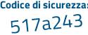 Il Codice di sicurezza è 5728 segue b48 il tutto attaccato senza spazi
