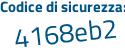 Il Codice di sicurezza è 79Zf66e il tutto attaccato senza spazi