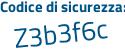 Il Codice di sicurezza è Z1a35 continua con c5 il tutto attaccato senza spazi