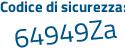 Il Codice di sicurezza è 3 continua con 7eeZf7 il tutto attaccato senza spazi