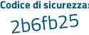 Il Codice di sicurezza è 83a continua con 8d1a il tutto attaccato senza spazi