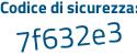 Il Codice di sicurezza è fed8f16 il tutto attaccato senza spazi