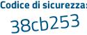 Il Codice di sicurezza è 1b8c83f il tutto attaccato senza spazi