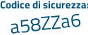 Il Codice di sicurezza è 57bc2 poi a2 il tutto attaccato senza spazi