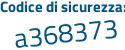 Il Codice di sicurezza è 897f3 segue df il tutto attaccato senza spazi