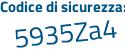 Il Codice di sicurezza è 54 poi adac3 il tutto attaccato senza spazi