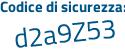 Il Codice di sicurezza è 1d9 poi 95eZ il tutto attaccato senza spazi
