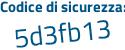 Il Codice di sicurezza è eb segue 25852 il tutto attaccato senza spazi