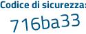 Il Codice di sicurezza è a7 continua con 8Z9ZZ il tutto attaccato senza spazi