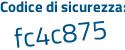 Il Codice di sicurezza è 615a858 il tutto attaccato senza spazi