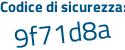 Il Codice di sicurezza è d315654 il tutto attaccato senza spazi