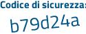 Il Codice di sicurezza è d5e poi a21b il tutto attaccato senza spazi