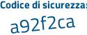 Il Codice di sicurezza è 84e1f continua con aa il tutto attaccato senza spazi