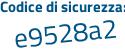 Il Codice di sicurezza è de146 segue 72 il tutto attaccato senza spazi